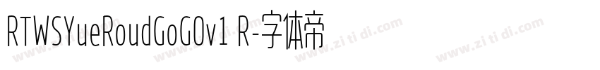 RTWSYueRoudGoG0v1 R字体转换 RTWSYueRoudGoG0v1 R字体转换